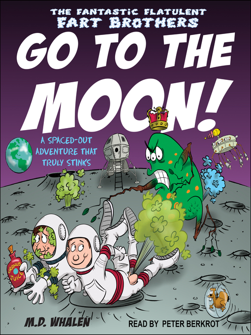Title details for The Fantastic Flatulent Fart Brothers Go to the Moon! by M.D. Whalen - Wait list
